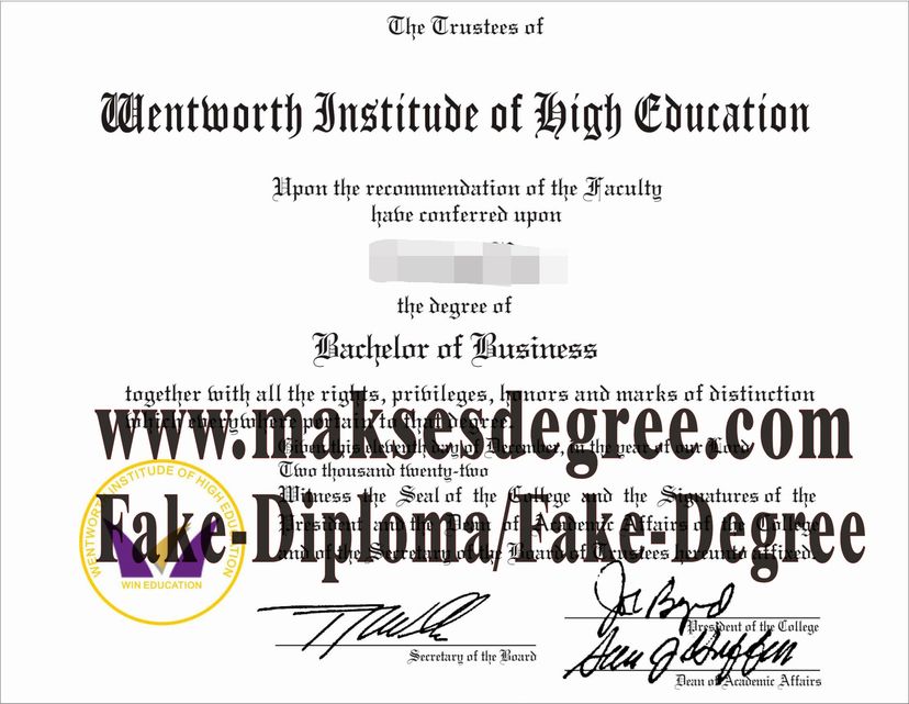 Is it easy to make fake Wentworth Institute of Higher Education Certificate